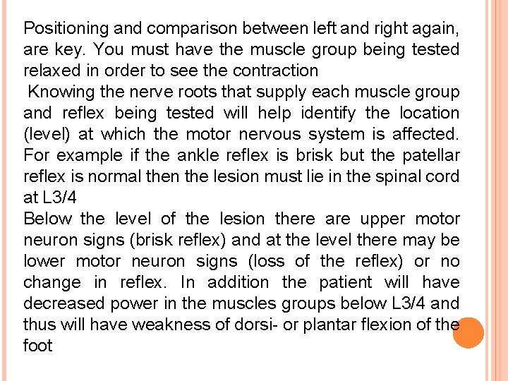 Positioning and comparison between left and right again, are key. You must have the