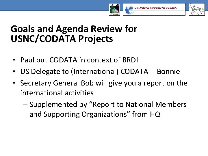 U. S. National Committee for CODATA Goals and Agenda Review for USNC/CODATA Projects •