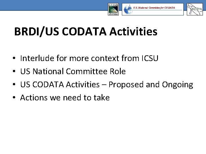 U. S. National Committee for CODATA BRDI/US CODATA Activities • • Interlude for more