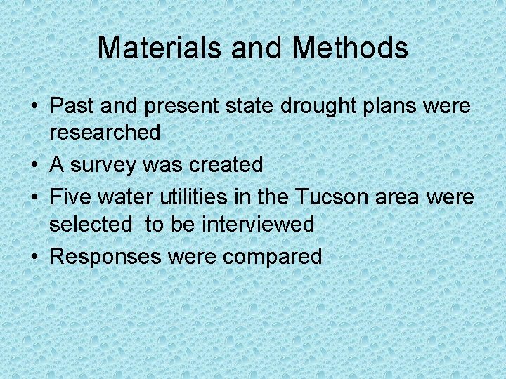 Materials and Methods • Past and present state drought plans were researched • A