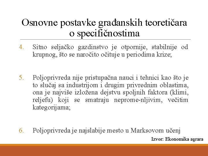 Osnovne postavke građanskih teoretičara o specifičnostima 4. Sitno seljačko gazdinstvo je otpornije, stabilnije od