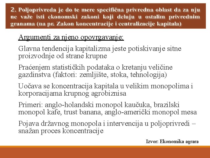 Argumenti za njeno opovrgavanje: Glavna tendencija kapitalizma jeste potiskivanje sitne proizvodnje od strane krupne