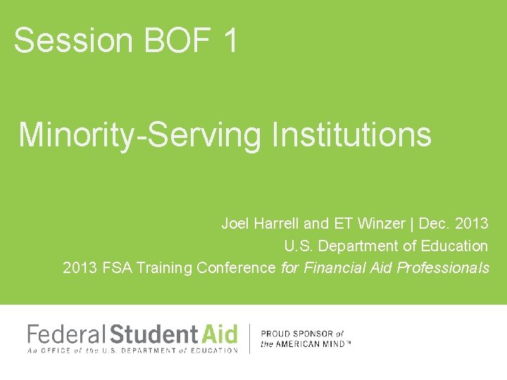 Session BOF 1 Minority-Serving Institutions Joel Harrell and ET Winzer | Dec. 2013 U.