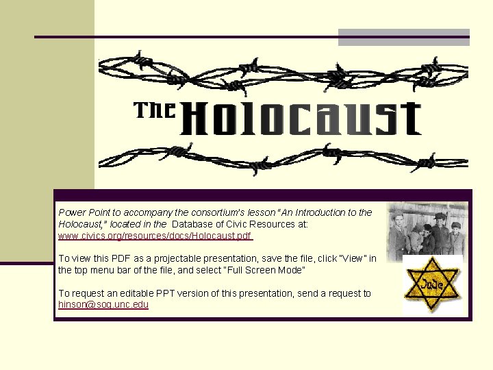 Power Point to accompany the consortium’s lesson “An Introduction to the Holocaust, ” located