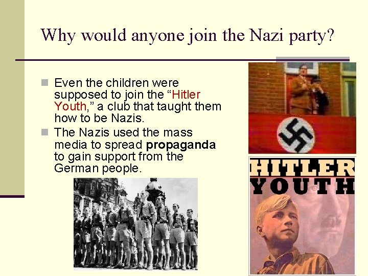 Why would anyone join the Nazi party? n Even the children were supposed to