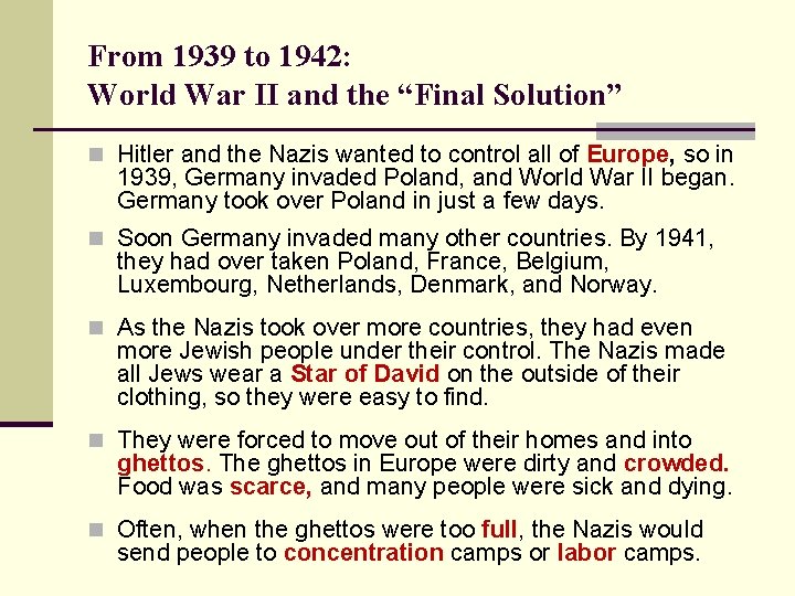 From 1939 to 1942: World War II and the “Final Solution” n Hitler and