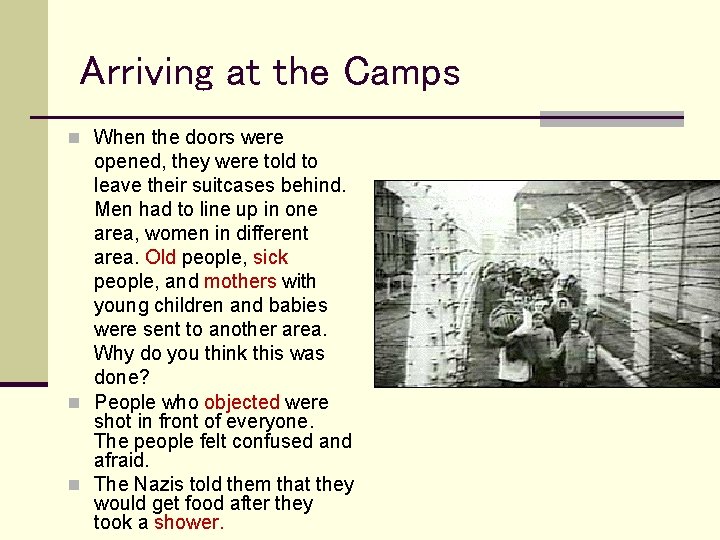 Arriving at the Camps n When the doors were opened, they were told to