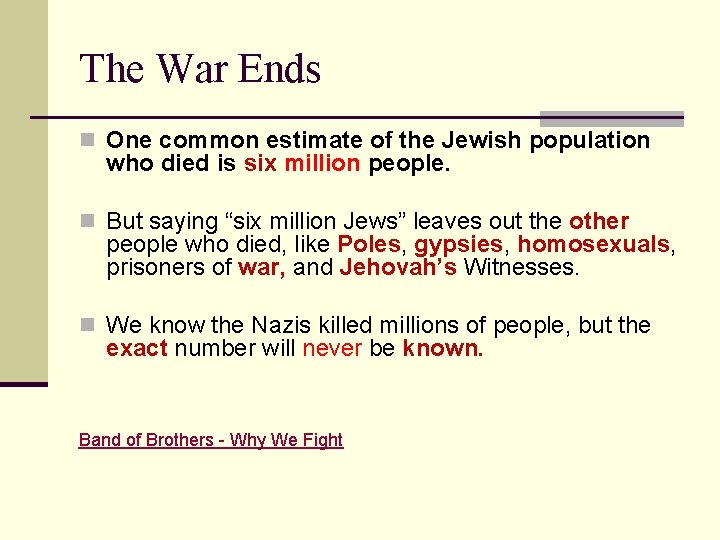 The War Ends n One common estimate of the Jewish population who died is
