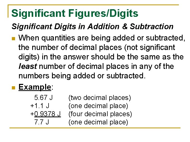Significant Figures/Digits Significant Digits in Addition & Subtraction n When quantities are being added