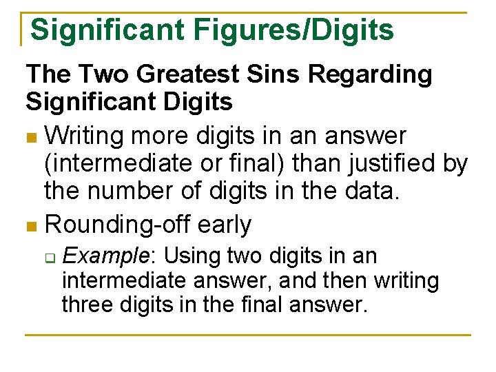Significant Figures/Digits The Two Greatest Sins Regarding Significant Digits n Writing more digits in