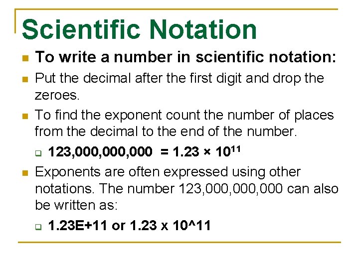 Scientific Notation n n To write a number in scientific notation: Put the decimal