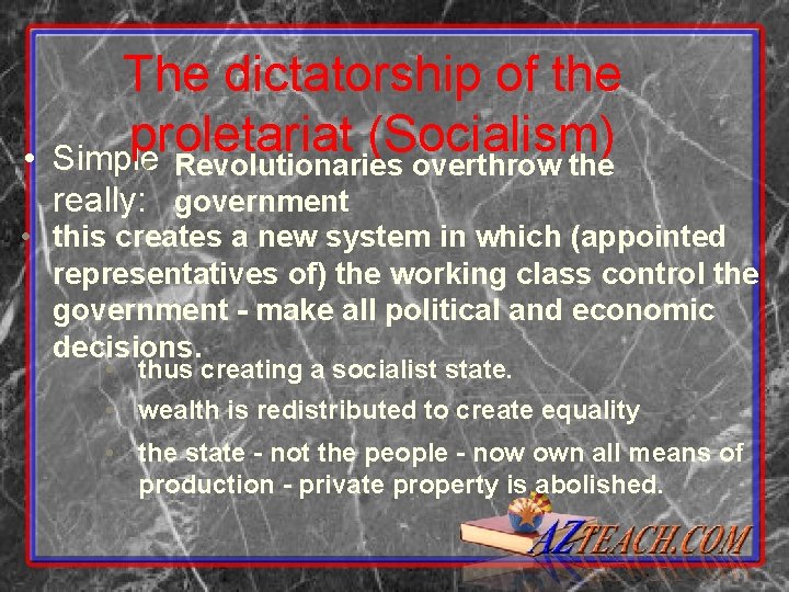  • The dictatorship of the proletariat (Socialism) Simple • Revolutionaries overthrow the really: