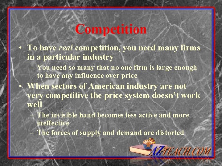 Competition • To have real competition, you need many firms in a particular industry