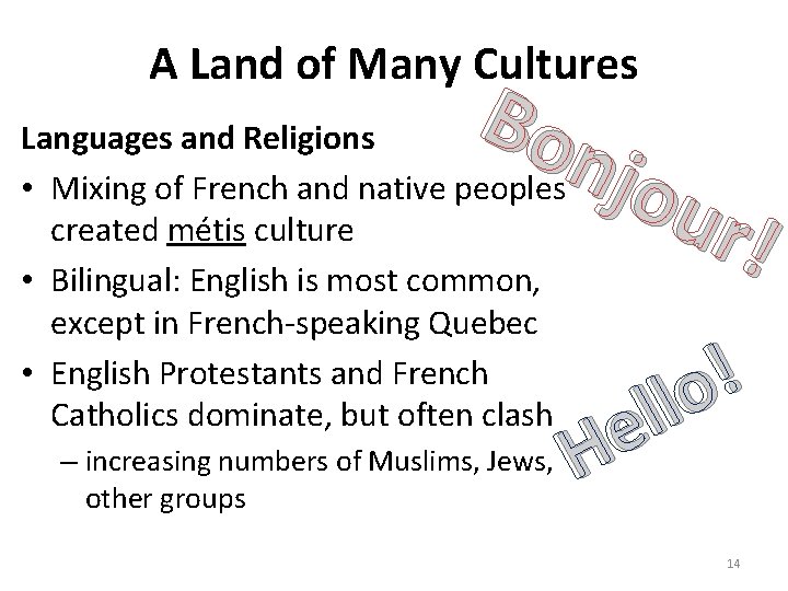 A Land of Many Cultures Bon jou r! Languages and Religions • Mixing of