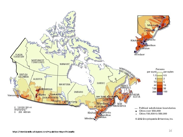 https: //travelcanada. wikispaces. com/Population+Map+of+Canada 16 