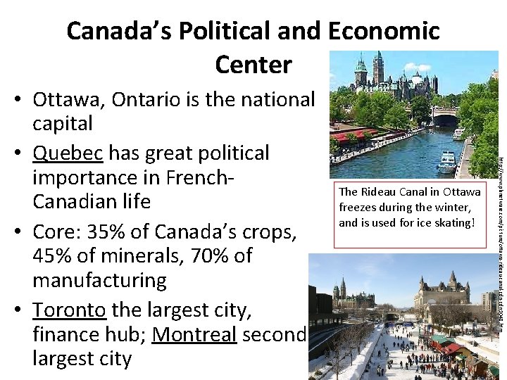 Canada’s Political and Economic Center The Rideau Canal in Ottawa freezes during the winter,