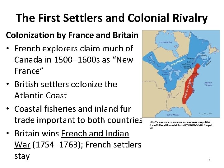 The First Settlers and Colonial Rivalry Colonization by France and Britain • French explorers