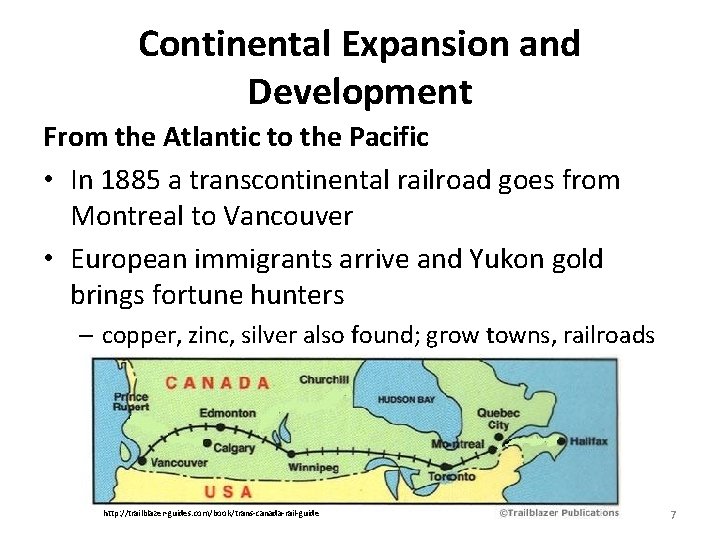 Continental Expansion and Development From the Atlantic to the Pacific • In 1885 a