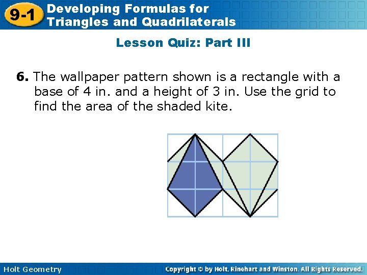 9 -1 Developing Formulas for Triangles and Quadrilaterals Lesson Quiz: Part III 6. The