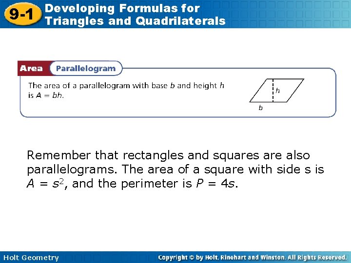 9 -1 Developing Formulas for Triangles and Quadrilaterals Remember that rectangles and squares are