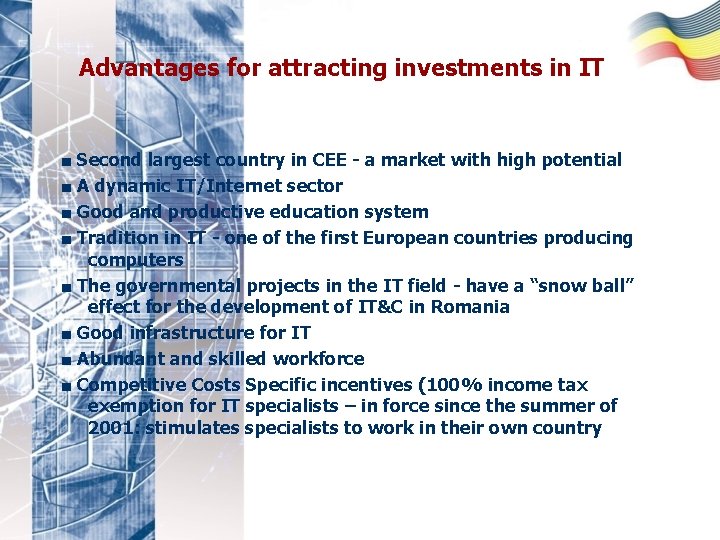 Advantages for attracting investments in IT ■ Second largest country in CEE - a