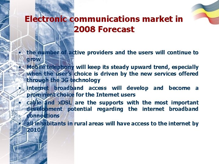 Electronic communications market in 2008 Forecast • • • the number of active providers
