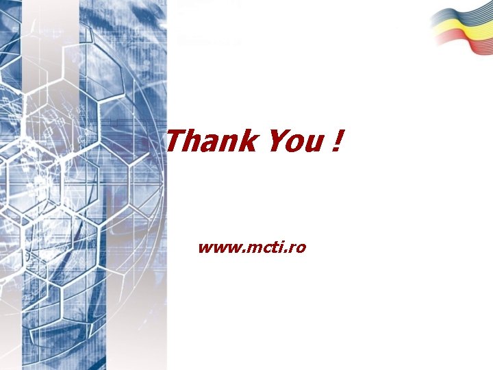 Thank You ! www. mcti. ro 