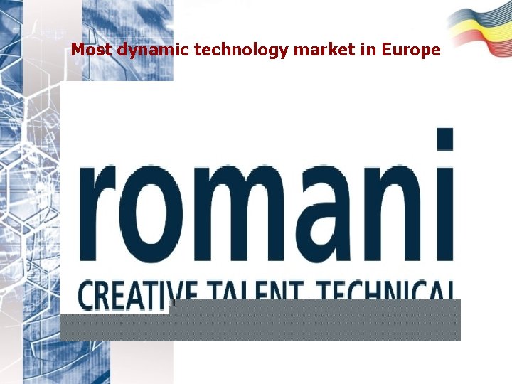 Most dynamic technology market in Europe 