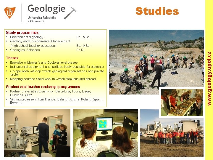 Study programmes • Environmental geology • Geology and Environmental Management Bc. , MSc. (high
