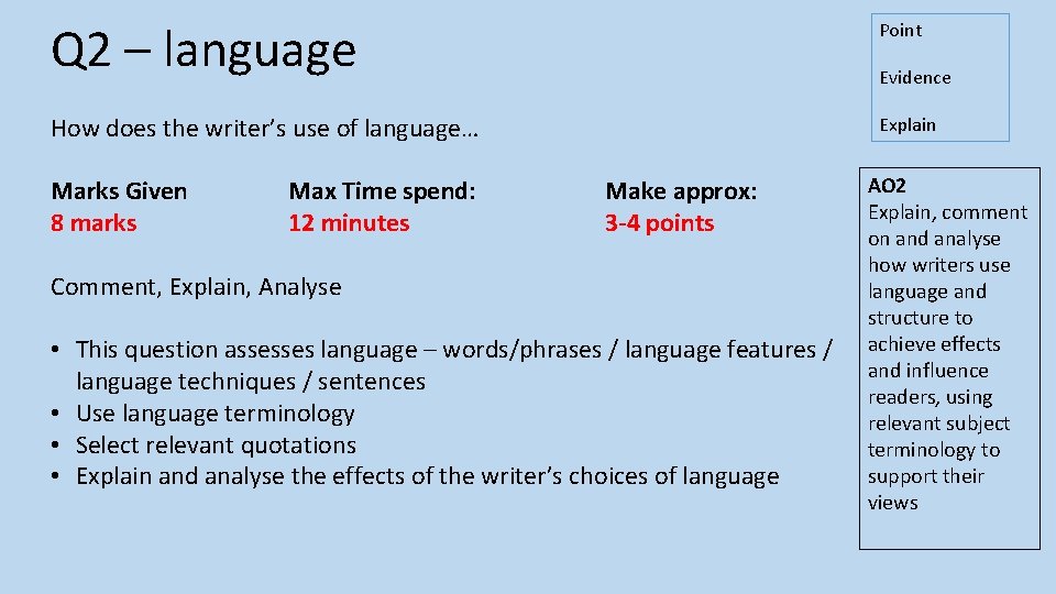 Q 2 – language Point How does the writer’s use of language… Explain Marks