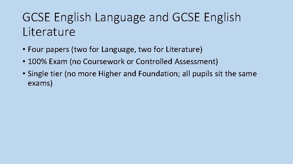 GCSE English Language and GCSE English Literature • Four papers (two for Language, two