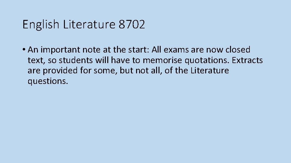 English Literature 8702 • An important note at the start: All exams are now