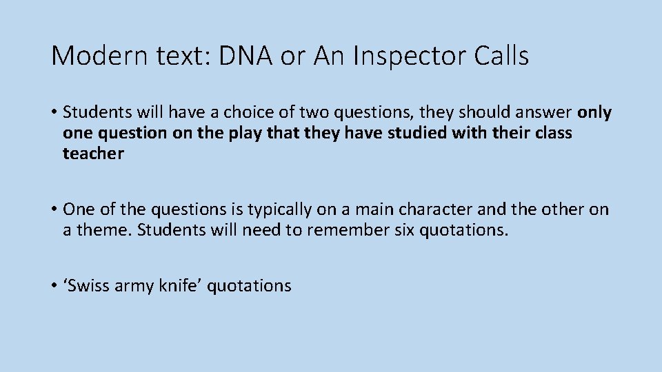 Modern text: DNA or An Inspector Calls • Students will have a choice of