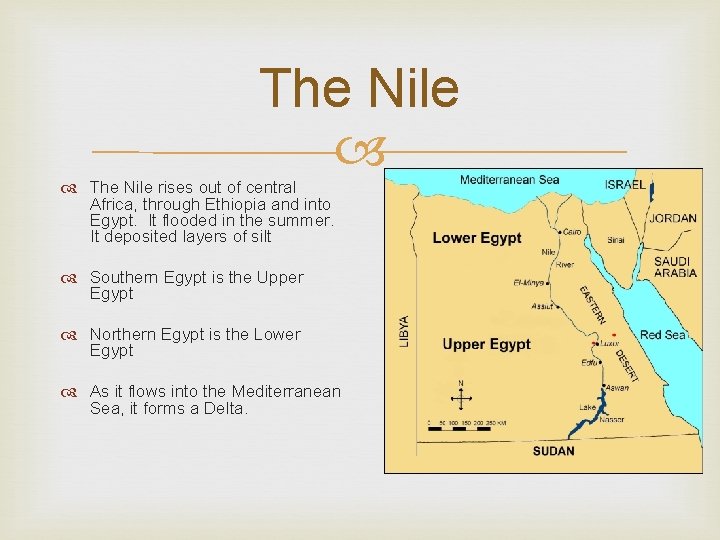 The Nile rises out of central Africa, through Ethiopia and into Egypt. It flooded