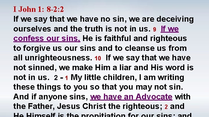 I John 1: 8 -2: 2 If we say that we have no sin,