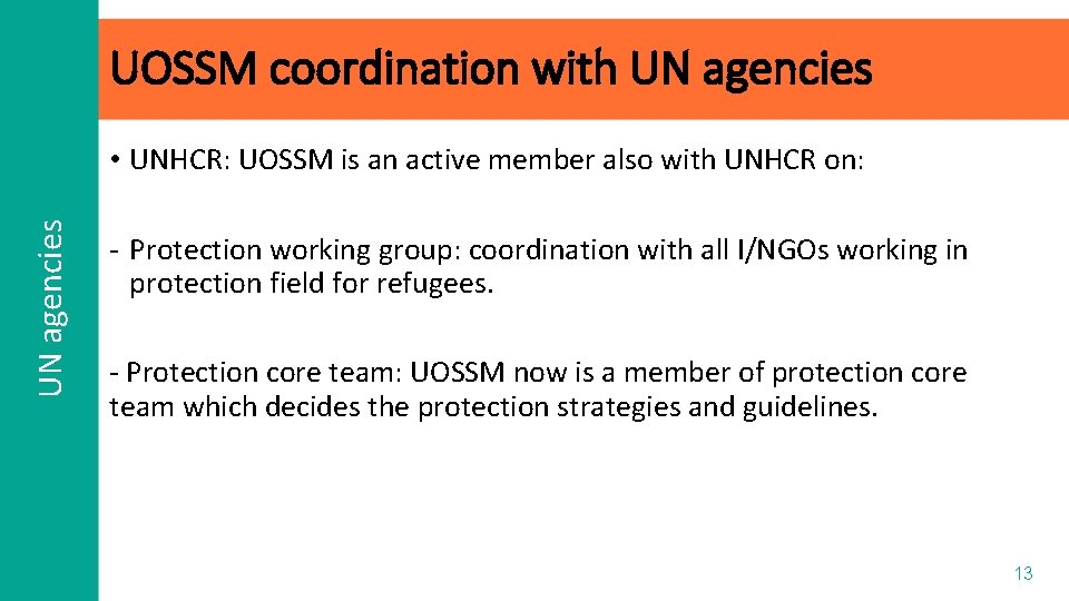 UOSSM coordination with UN agencies • UNHCR: UOSSM is an active member also with