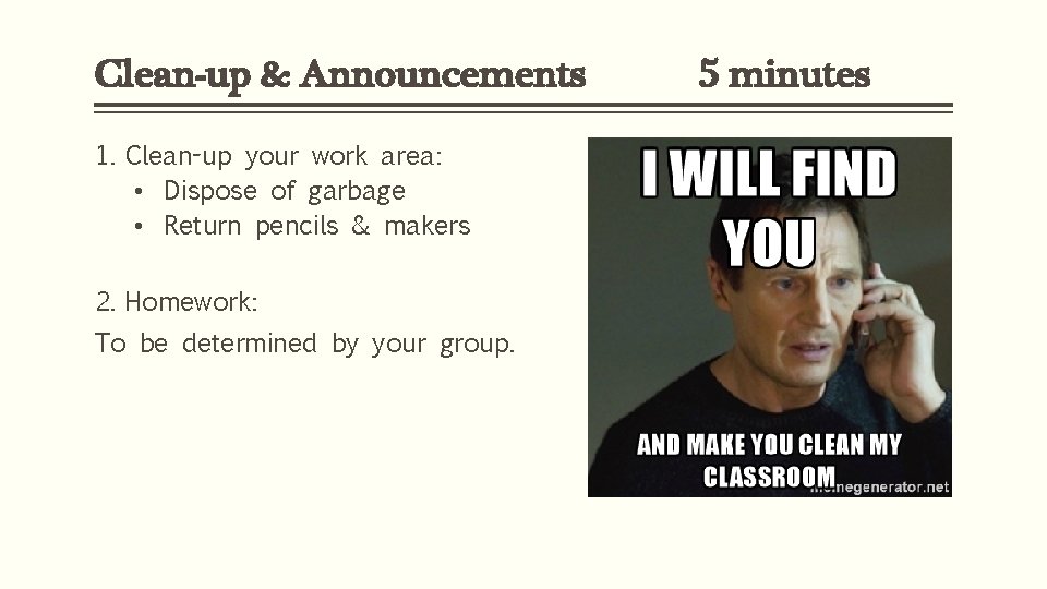 Clean-up & Announcements 1. Clean-up your work area: • Dispose of garbage • Return