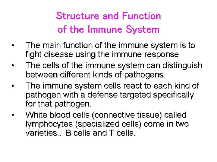 Structure and Function of the Immune System • • The main function of the