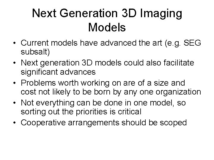 Next Generation 3 D Imaging Models • Current models have advanced the art (e.