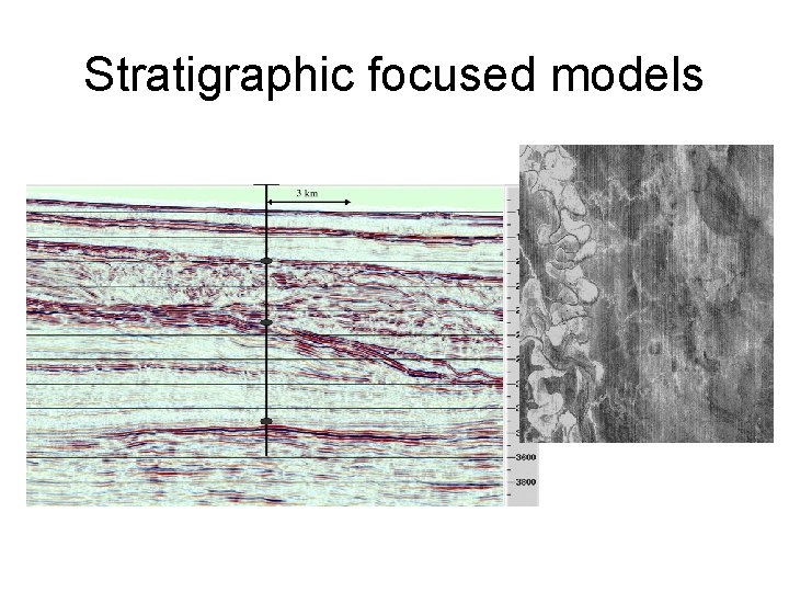 Stratigraphic focused models 