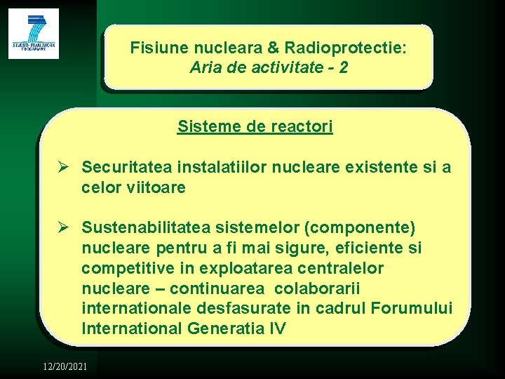 Fisiune nucleara & Radioprotectie: Aria de activitate - 2 Sisteme de reactori Ø Securitatea