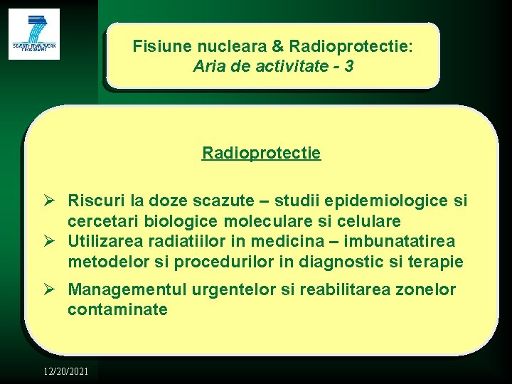 Fisiune nucleara & Radioprotectie: Aria de activitate - 3 Radioprotectie Ø Riscuri la doze