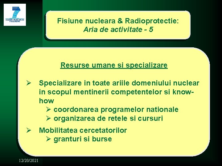 Fisiune nucleara & Radioprotectie: Aria de activitate - 5 Resurse umane si specializare Ø