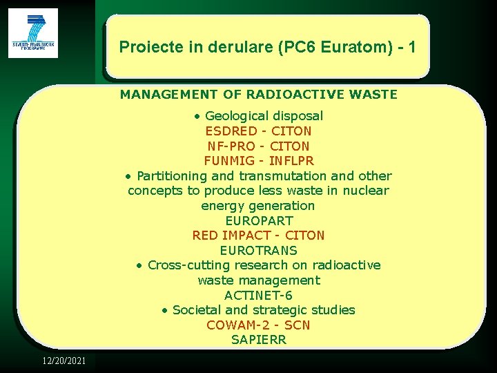 Proiecte in derulare (PC 6 Euratom) - 1 MANAGEMENT OF RADIOACTIVE WASTE • Geological