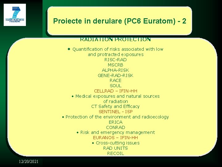Proiecte in derulare (PC 6 Euratom) - 2 RADIATION PROTECTION • Quantification of risks