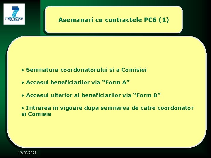 Asemanari cu contractele PC 6 (1) • Semnatura coordonatorului si a Comisiei • Accesul
