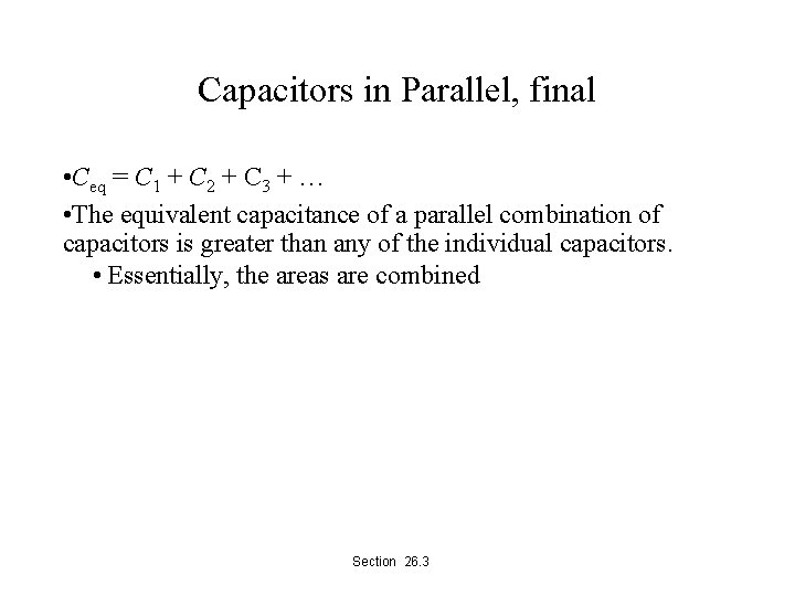 Capacitors in Parallel, final • Ceq = C 1 + C 2 + C