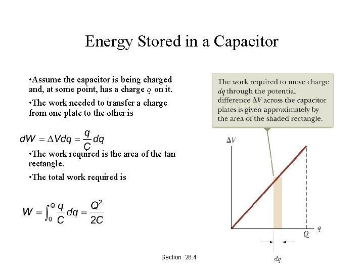 Energy Stored in a Capacitor • Assume the capacitor is being charged and, at