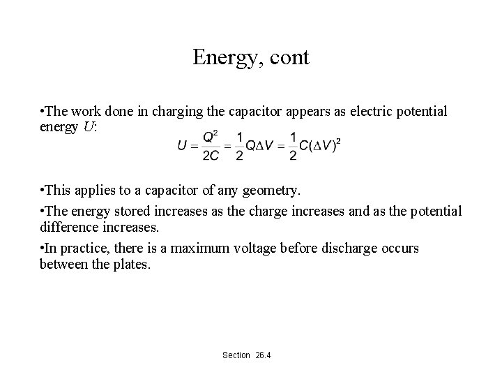 Energy, cont • The work done in charging the capacitor appears as electric potential