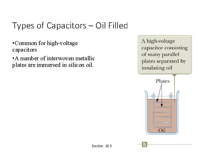 Types of Capacitors – Oil Filled • Common for high-voltage capacitors • A number
